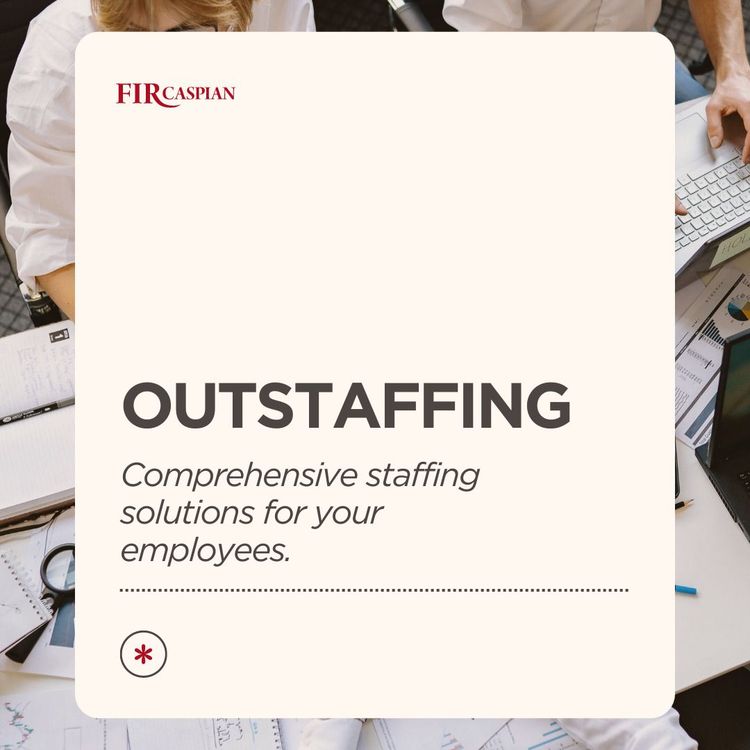OUTSTAFFING: COMPREHENSIVE STAFFING SOLUTIONS FOR YOUR EMPLOYEES
